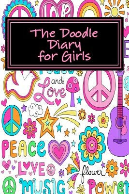 The Doodle Diary for Girls by Sketchbooks, Art Journaling
