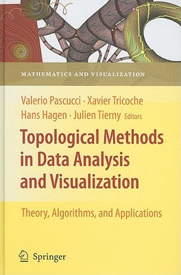 Topological Methods in Data Analysis and Visualization: Theory, Algorithms, and Applications by Pascucci, Valerio