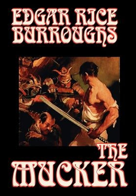 The Mucker by Edgar Rice Burroughs, Fiction by Burroughs, Edgar Rice
