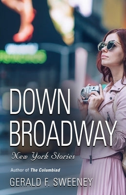 Down Broadway by Sweeney, Gerald F.