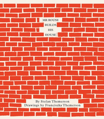 MR Rouse Builds His House by Themerson, Stefan