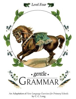 Gentle Grammar: Level 4 by Long, C. C.