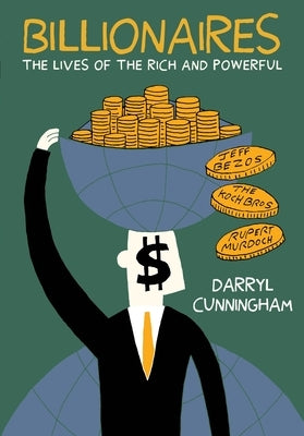 Billionaires: The Lives of the Rich and Powerful by Cunningham, Darryl