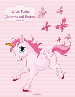 Horses, Ponies, Unicorns and Pegasus Coloring Book 1 by Snels, Nick