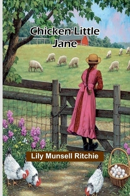 Chicken Little Jane by Munsell Ritchie, Lily