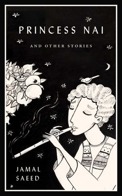 Princess NAI and Other Stories by Saeed, Jamal