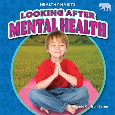 Looking After Mental Health by Berne, Emma Carlson