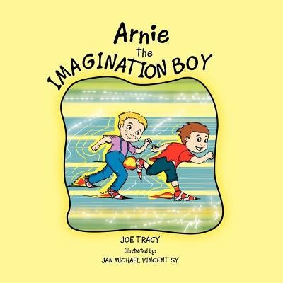 Arnie the Imagination Boy by Tracy, Joe