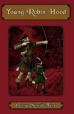Young Robin Hood by Fenn, George Manville
