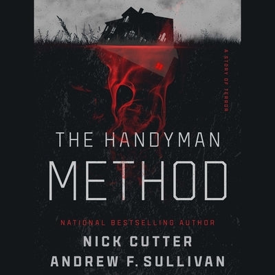 The Handyman Method: A Story of Terror by Cutter, Nick