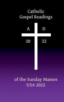 Catholic Gospel Readings of the Sunday Masses: USA 2022 by Llewellyn, Belana