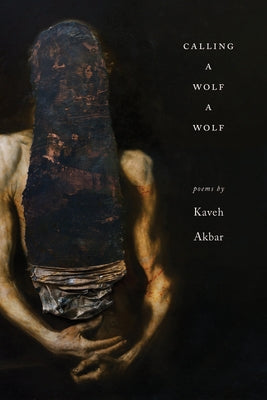 Calling a Wolf a Wolf by Akbar, Kaveh