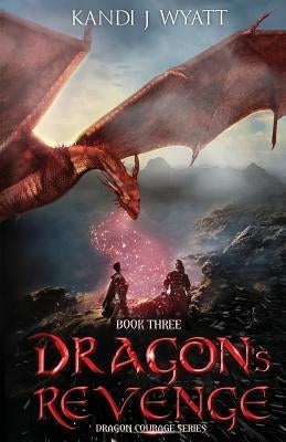 Dragon's Revenge by Wyatt, Kandi J.