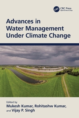 Advances in Water Management Under Climate Change by Kumar, Mukesh