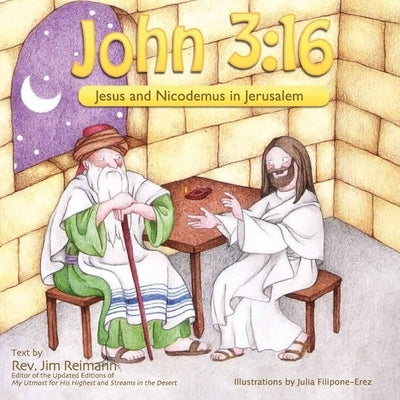 John 3: 16: Jesus and Nicodemus in Jerusalem by Reimann, Jim