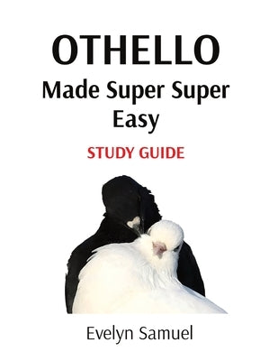 OTHELLO Made Super Super Easy: Study Guide by Samuel, Evelyn