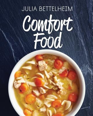 Comfort Food by Bettelheim, Julia