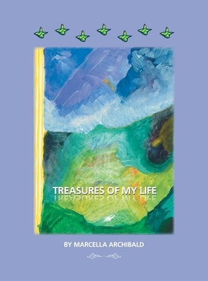 Treasures of My Life by Archibald, Marcella