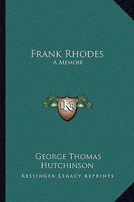 Frank Rhodes: A Memoir by Hutchinson, George Thomas