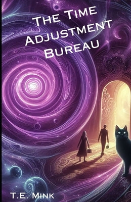 The Time Adjustment Bureau by Mink, T. E.
