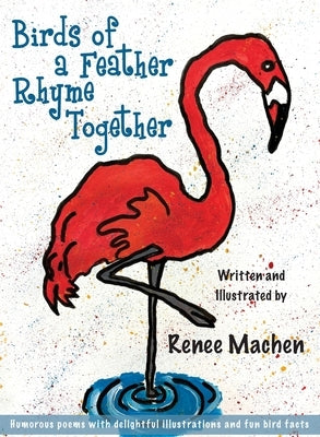Birds of a Feather Rhyme Together by Machen, Renee