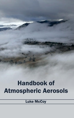 Handbook of Atmospheric Aerosols by McCoy, Luke