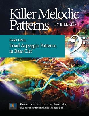 Killer Melodic Patterns - Part One_Bass Clef by Keis, Bill