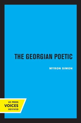 The Georgian Poetic by Simon, Myron