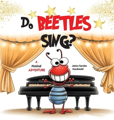 Do Beetles Sing? by Garden MacDonald, Janice