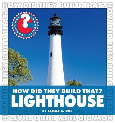 How Did They Build That? Lighthouse by Orr, Tamra B.