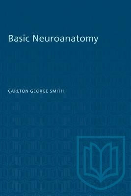 Basic Neuroanatomy by Smith, Carlton George