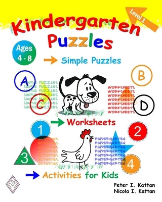 Kindergarten Puzzles - Level 1: Simple Puzzles, Worksheets, and Activities for Kids by Kattan, Peter I.