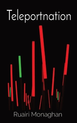 Teleportnation by Monaghan, Ruairi