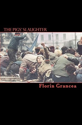 The Pigs' Slaughter by Grancea, Florin