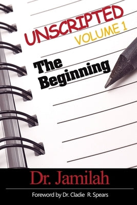 Unscripted Volume 1: The Beginning by Jamilah