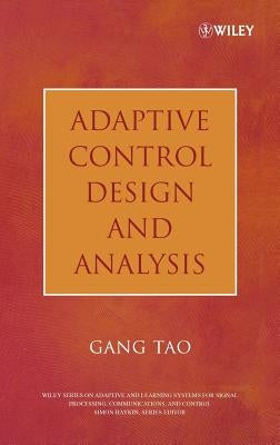 Adaptive Control Design and Analysis by Tao, Gang