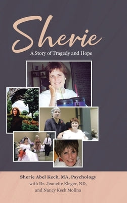 Sherie: A Story of Tragedy and Hope by Keck, Sherie Abel