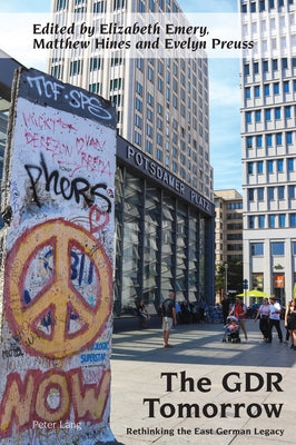 The Gdr Tomorrow: Rethinking the East German Legacy by Vilain, Robert