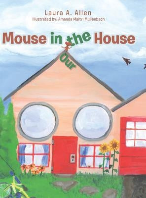 Mouse in the House by Allen, Laura a.