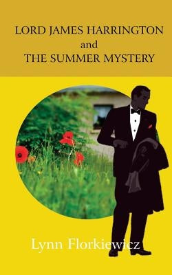 Lord James Harrington and the Summer Mystery by Florkiewicz, Lynn