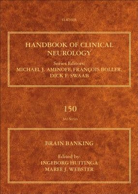 Brain Banking: Volume 150 by Huitinga, Ingeborg