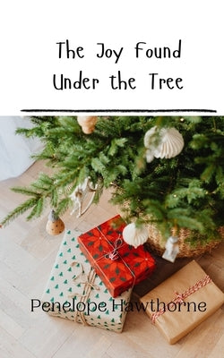 The Joy Found Under the Tree by Hawthorne, Penelope