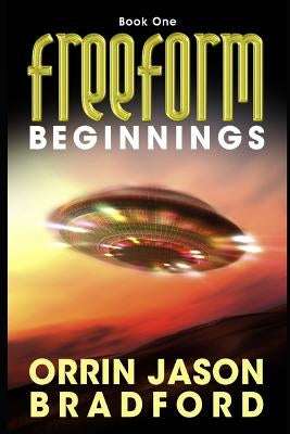 FreeForm: Beginnings: An Alien Invasion Science Fiction Thriller by Habbick, Victor