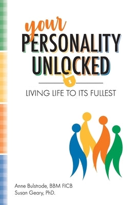 Your Personality Unlocked: Living life to its fullest by Geary, Susan