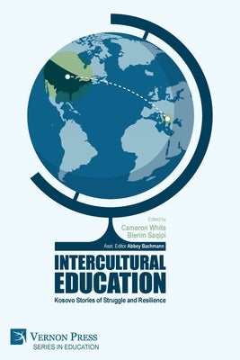 Intercultural Education: Kosovo Stories of Struggle and Resilience by White, Cameron