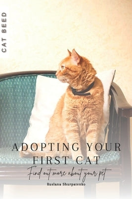 Adopting Your First Cat: Find out more about your pet by Shurpatenko, Ruslana