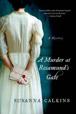 A Murder at Rosamund's Gate: A Mystery by Calkins, Susanna