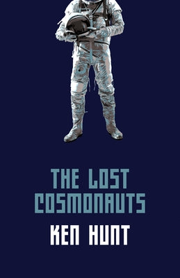 The Lost Cosmonauts by Hunt, Ken