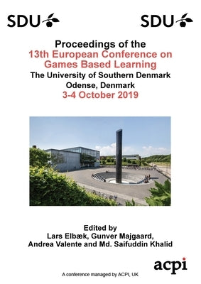 ECGBL19 - Proceedings of the 13th European Conference on Game Based Learning by Elbæk, Lars