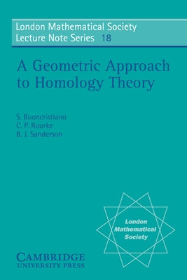 A Geometric Approach to Homology Theory by Buoncristiano, S.